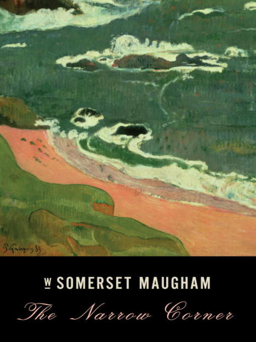 Title details for The Narrow Corner by W. Somerset Maugham - Wait list